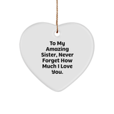 To My Amazing Sister, Heartfelt Gifts from Men, Heart Ornament for Sisters, Christmas Unique Gifts - Image 1